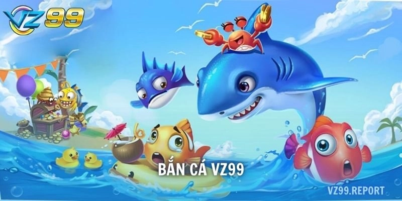 Bắn cá VZ99