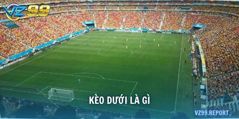 kèo dưới là gì