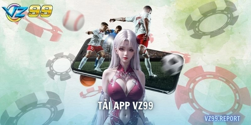 Tải app VZ99